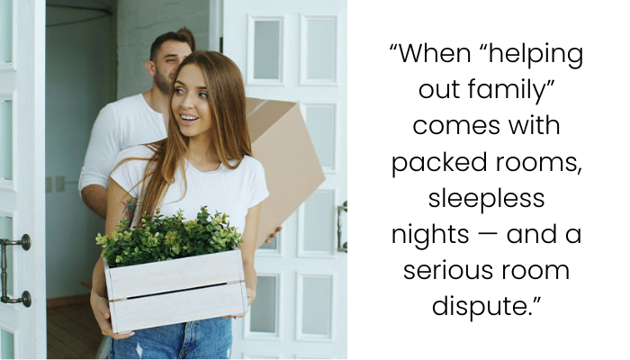 AITA for Not Giving My Brother (and His Wife) the Bigger Room When They Moved In?