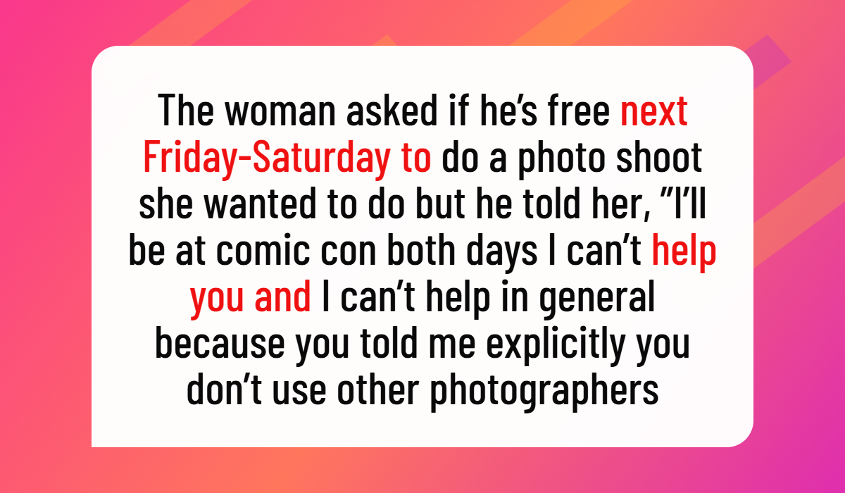 Woman Expects Photographer to Cancel Long-Planned Plans for a Free Photo Shoot