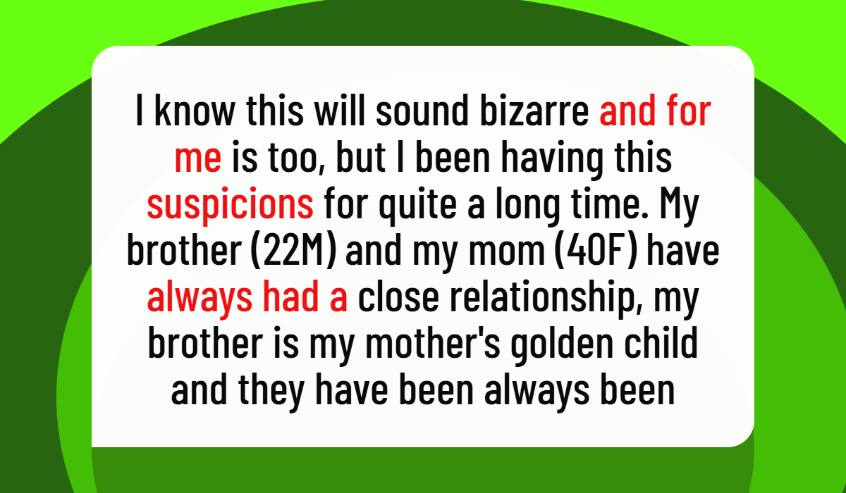 Teen Suspects His Older Brother Is Having an Inappropriate Relationship With Their Mother