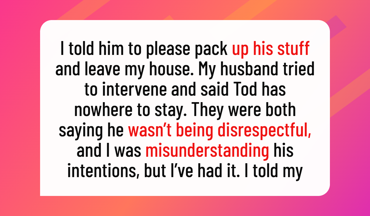 Wife Kicks Husbandโs Best Friend Out After He Repeatedly Disrespects Her, but Her Husband Says She Went Too Far